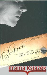 Perfume: The Story of a Murderer Patrick Suskind John E. Woods 9780375725845 Vintage Books USA - książka