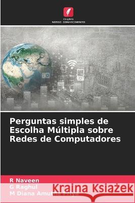 Perguntas simples de Escolha Multipla sobre Redes de Computadores R Naveen G Raghul M Diana Amutha Priya 9786205774991 Edicoes Nosso Conhecimento - książka