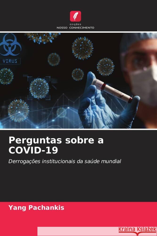 Perguntas sobre a COVID-19 Pachankis, Yang 9786206538387 Edições Nosso Conhecimento - książka