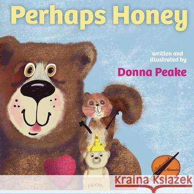 Perhaps Honey Donna Peake Donna Peake 9781733778237 Butterscotch Memoirs - książka