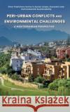 Peri-Urban Conflicts and Environmental Challenges: A Mediterranean Perspective Antonio Tomao Matteo Clemente 9788770226820 River Publishers