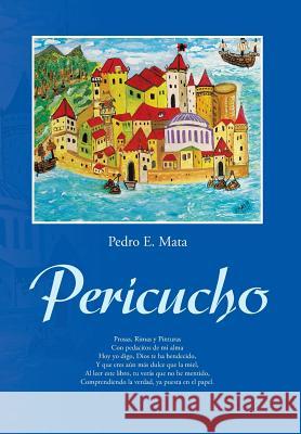 Pericucho Pedro E. Mata 9781503549074 Xlibris Corporation - książka