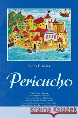 Pericucho Pedro E. Mata 9781503549081 Xlibris Corporation - książka