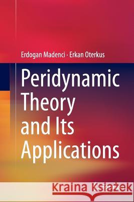 Peridynamic Theory and Its Applications Erdogan Madenci Erkan Oterkus 9781493953226 Springer - książka