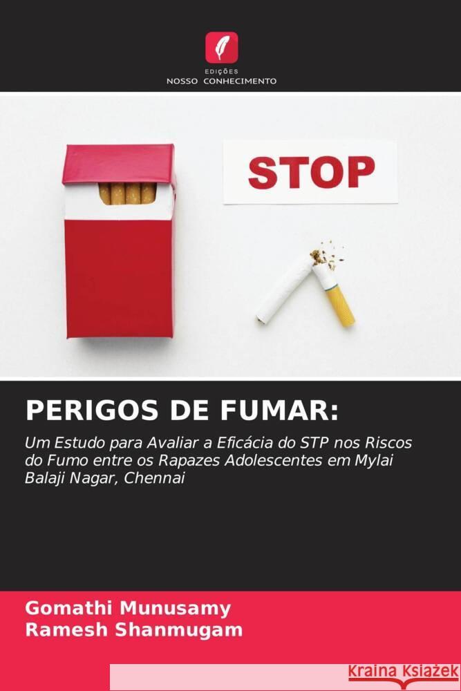 PERIGOS DE FUMAR: Munusamy, Gomathi, Shanmugam, Ramesh 9786205458303 Edições Nosso Conhecimento - książka