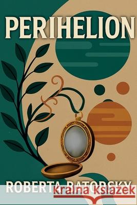 Perihelion: Poetry Collection Roberta Batorsky 9781962374606 Prolific Pulse Press LLC - książka
