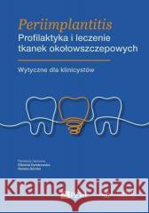 Periimplantitis. Profilaktyka i leczenie tkanek... Elżbieta Dembowska, Renata Górska 9788301239381 PZWL - książka