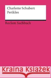 Perikles : Tyrann oder Demokrat? Schubert, Charlotte 9783150189658 Reclam, Ditzingen - książka