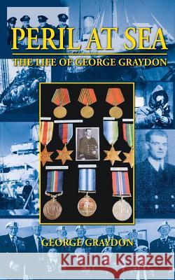 Peril at Sea, the Life of George Graydon George Graydon 9781614933595 Peppertree Press - książka
