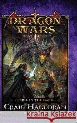 Peril in the Dark: Dragon Wars - Book 10 Craig Halloran 9781946218858 Two-Ten Book Press - książka