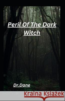 Peril Of The Dark Witch Dr Dane   9798367393583 Independently Published - książka