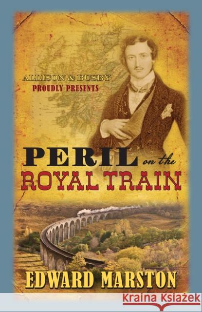 Peril on the Royal Train Edward Marston 9780749012496 Allison & Busby - książka