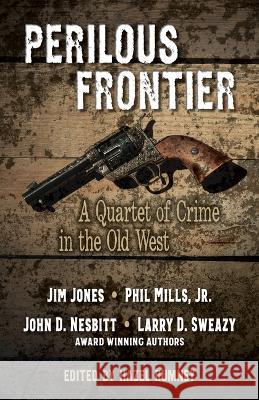 Perilous Frontier: A Quartet of Crime in the Old West John D. Nesbitt 9781432886479 Thorndike Press Large Print - książka