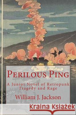 Perilous Ping William J. Jackson 9781516945313 Createspace - książka