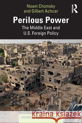 Perilous Power: The Middle East and U.S. Foreign Policy Noam Chomsky Gilbert Achcar Stephen R. Shalom 9781032872674 Routledge - książka