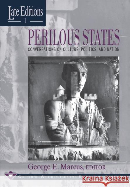 Perilous States: Conversations on Culture, Politics, and Nation Marcus, George E. 9780226504476 University of Chicago Press - książka
