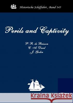 Perils and Captivity Brisson, P. R. de Dard, C. A. Godin, J. 9783861952947 Salzwasser-Verlag im Europäischen Hochschulve - książka