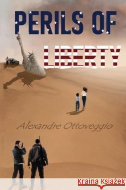 Perils of Liberty Alexandre Ottoveggio 9781804680612 Pegasus Elliot MacKenzie Publishers Ltd - książka
