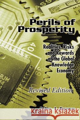 Perils of Prosperity: Realities, Risks and Rewards of the Global Knowledge Economy Sarno, John J. 9781438946160 Authorhouse - książka