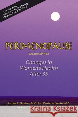 Perimenopause: Changes in Women's Health After 35 Huston, James 9781572242340 New Harbinger Publications - książka