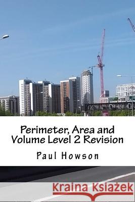 Perimeter, Area and Volume Level 2 Revision Paul Howson 9781537637402 Createspace Independent Publishing Platform - książka