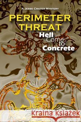 Perimeter Threat: Hell Comes to Concrete Peter Randolph Keim 9781497343306 Createspace - książka