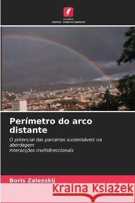 Perimetro do arco distante Boris Zalesskij   9786205783139 Edicoes Nosso Conhecimento - książka