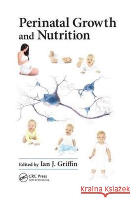 Perinatal Growth and Nutrition Ian J. Griffin 9781138033689 CRC Press - książka