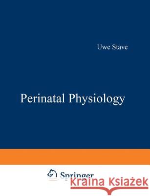 Perinatal Physiology Uwe Stave 9781468423181 Springer - książka