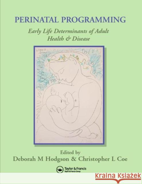 Perinatal Programming Deborah M. Hodgson Christopher L. Coe David Barker 9781842142943 Taylor & Francis Group - książka