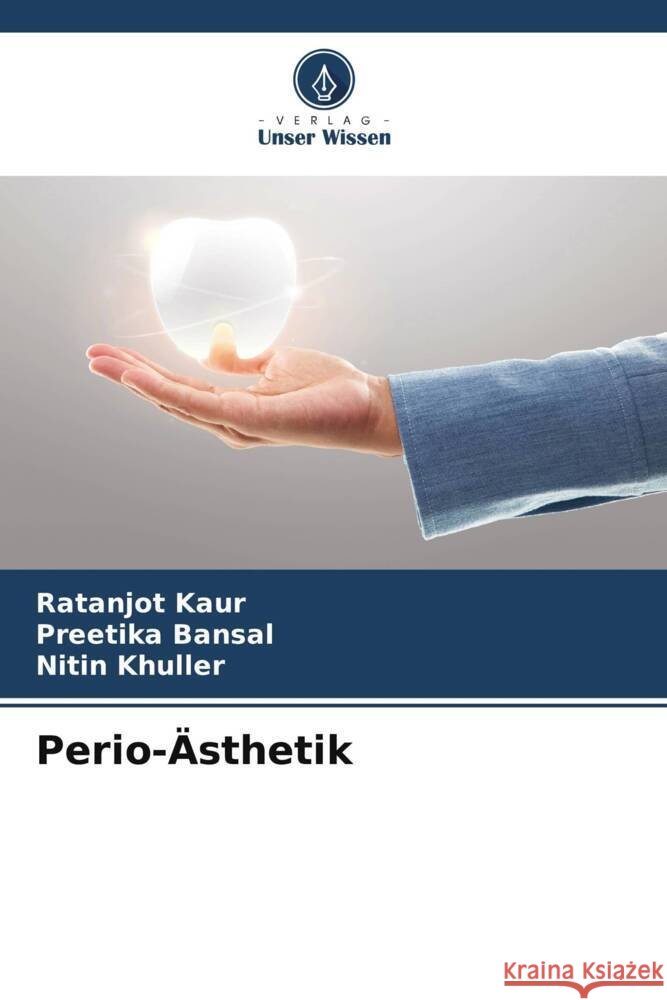 Perio-Ästhetik Kaur, Ratanjot, Bansal, Preetika, Khuller, Nitin 9786205092941 Verlag Unser Wissen - książka