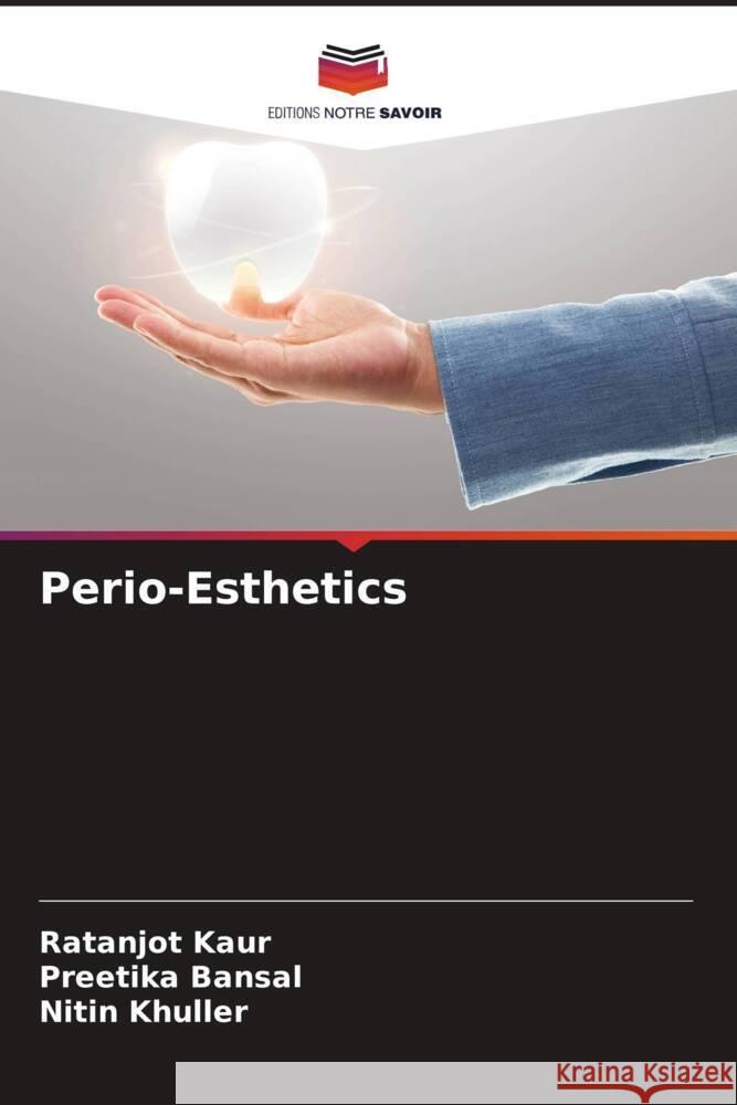 Perio-Esthetics Kaur, Ratanjot, Bansal, Preetika, Khuller, Nitin 9786205092965 Editions Notre Savoir - książka