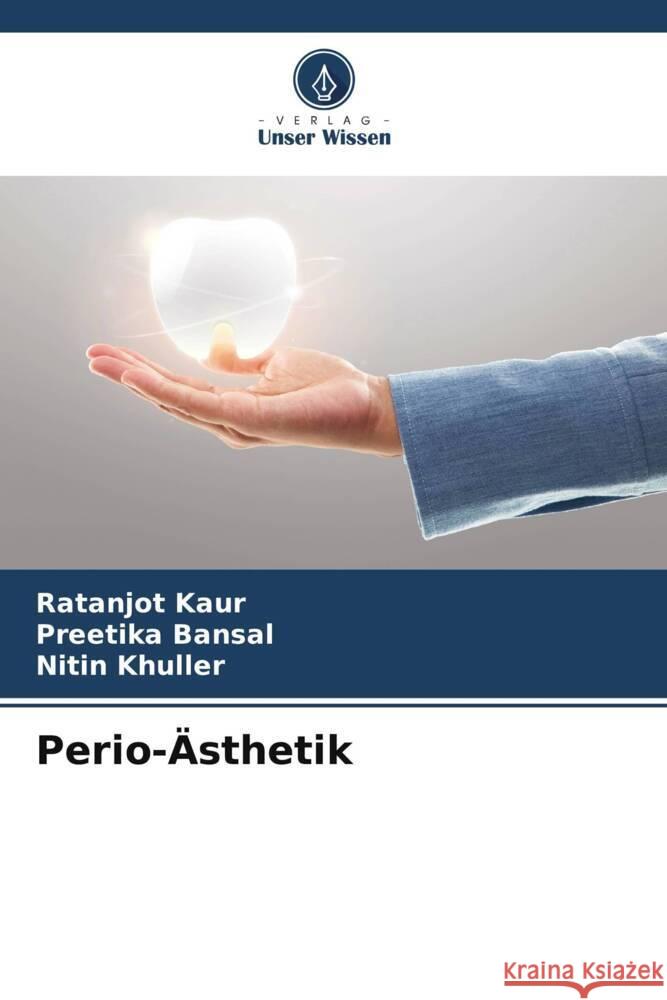Perio-Ästhetik Kaur, Ratanjot, Bansal, Preetika, Khuller, Nitin 9786205092941 Verlag Unser Wissen - książka