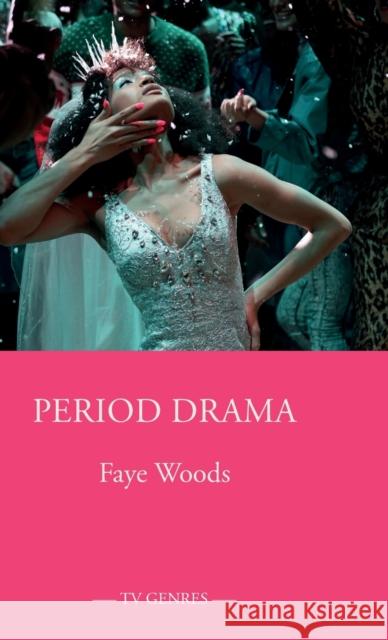 Period Drama Faye Woods 9781474462815 Edinburgh University Press - książka