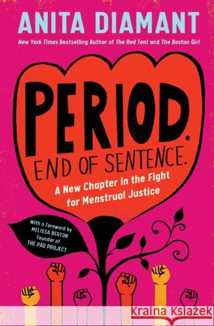 Period. End of Sentence.: A New Chapter in the Fight for Menstrual Justice Diamant, Anita 9781982144296 Scribner Book Company - książka