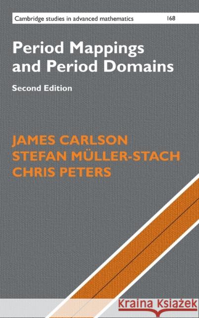 Period Mappings and Period Domains James Carlson Stefan Muller-Stach Chris Peters 9781108422628 Cambridge University Press - książka