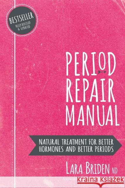 Period Repair Manual: Natural Treatment for Better Hormones and Better Periods Lara Briden 9780648352402 Lara Grinevitch - książka