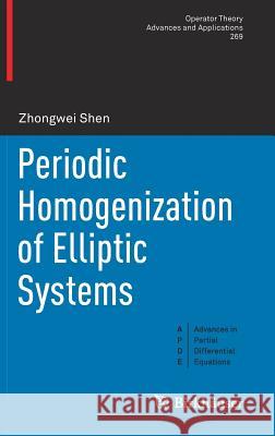 Periodic Homogenization of Elliptic Systems Zhongwei Shen 9783319912134 Birkhauser - książka