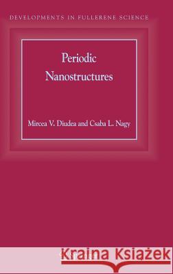 Periodic Nanostructures Mircea V. Diudea Csaba Nagy 9781402060199 KLUWER ACADEMIC PUBLISHERS GROUP - książka