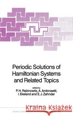 Periodic Solutions of Hamiltonian Systems and Related Topics P. H. Rabinowitz A. Ambrosetti Ivar Ekeland 9789027725530 D. Reidel - książka