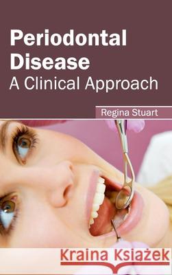 Periodontal Disease: A Clinical Approach Regina Stuart 9781632413185 Hayle Medical - książka