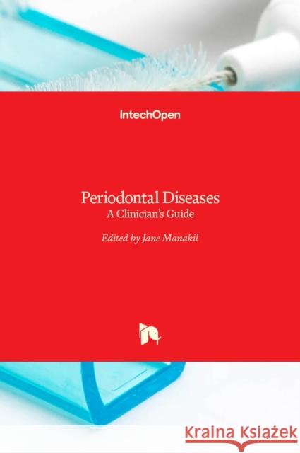 Periodontal Diseases: A Clinician's Guide Jane Manakil 9789533078182 Intechopen - książka