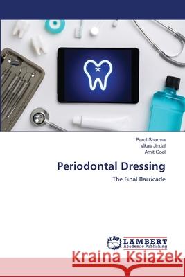 Periodontal Dressing Parul Sharma, Vikas Jindal, Amit Goel 9786203303568 LAP Lambert Academic Publishing - książka