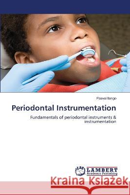 Periodontal Instrumentation Paavai Ilango 9786205508770 LAP Lambert Academic Publishing - książka