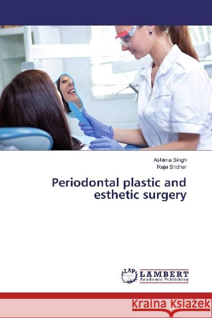 Periodontal plastic and esthetic surgery Singh, Ashima; Sridhar, Raja 9783659972744 LAP Lambert Academic Publishing - książka