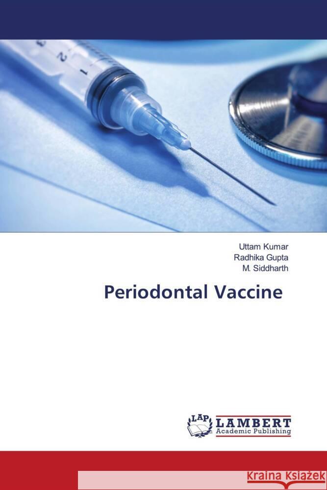 Periodontal Vaccine Kumar, Uttam, GUPTA, RADHIKA, Siddharth, M. 9786204714721 LAP Lambert Academic Publishing - książka