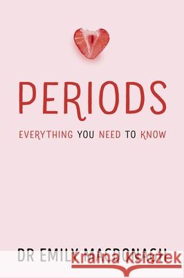 Periods: Everything You Need to Know Dr Emily MacDonagh 9780702323539 Scholastic - książka