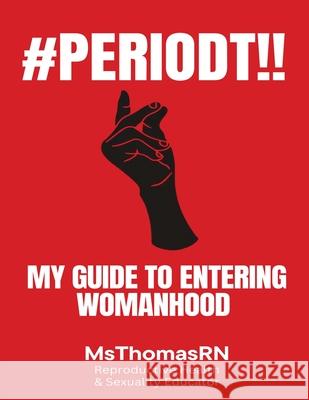 #Periodt!!: My Guide To Entering Womanhood Msthomasrn 9781955107631 Hov Publishing - książka