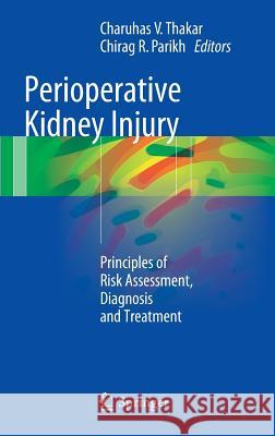 Perioperative Kidney Injury: Principles of Risk Assessment, Diagnosis and Treatment Thakar, Charuhas V. 9781493912728 Springer - książka