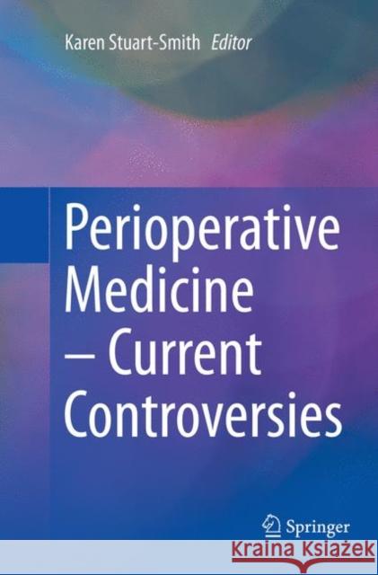 Perioperative Medicine - Current Controversies Karen Stuart-Smith 9783319804347 Springer - książka